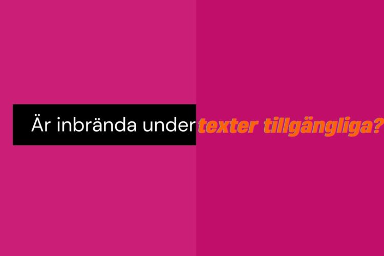 Inbrända undertexter är generellt mindre tillgängliga än dolda undertexter eftersom de inte kan stängas av, justeras eller anpassas efter tittarens behov